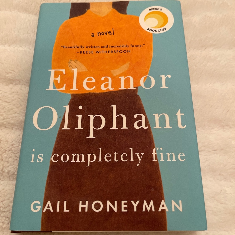 Eleanor Oliphant is completely fine by Gail Honeyman